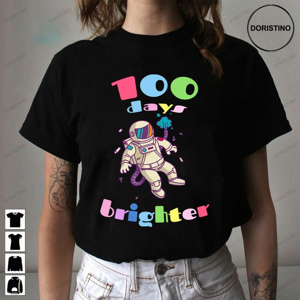 100 Days Brighter Astronaut Awesome Shirts